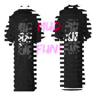 Mud Run Fun Muddy Racechlammlauf Mud Run T-Shirt - Geschenkecke