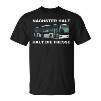 Nächster Halt Halt Die Fresse T-Shirt - Geschenkecke