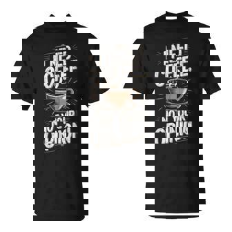 Necesito Café No Es Tu Opinión Camiseta unisex - Regaloses