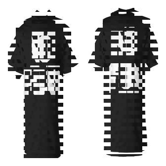 No Fun 面白いことわざ皮肉なノベルティ ユーモア クール Tシャツ - Kawaiitshirt