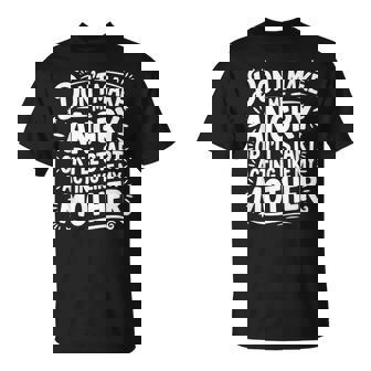 No Me Hagas Enojar O Empezaré A Actuar Como Mi Madre Camiseta unisex - Regaloses
