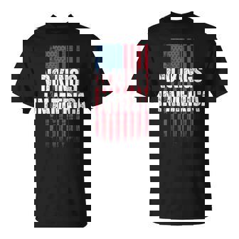No Kings In America Freedom American Flag Official T-Shirt - Monsterry