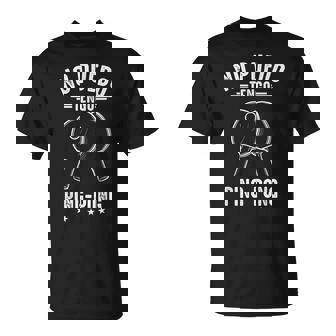 No Puedo Tengo Ping Pong Jugador De Ping-Pong Divertida Camiseta unisex - Regaloses