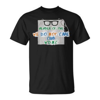 We Do Not Care Club Gen X I Don't Care T-Shirt - Thegiftio UK