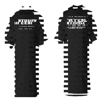 Not Friendly Please Do Not Touch Saying T-Shirt - Thegiftio