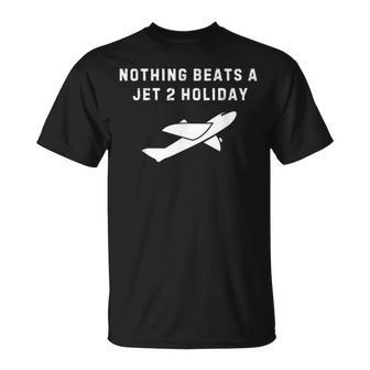 Nothing Beats A Jet 2 Holiday T-Shirt - Thegiftio UK