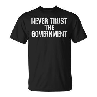 Nunca Confiés En Las S Libertarias Del Gobierno Camiseta unisex - Regaloses