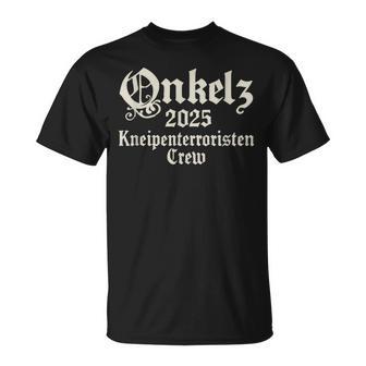 Onkelz 2025 — Kneipenterroristen Crew Im Einsatz T-Shirt - Geschenkecke