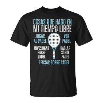 Padelista Divertido Padel Tennis Jugar Al Padeler Padel Camiseta unisex - Regaloses