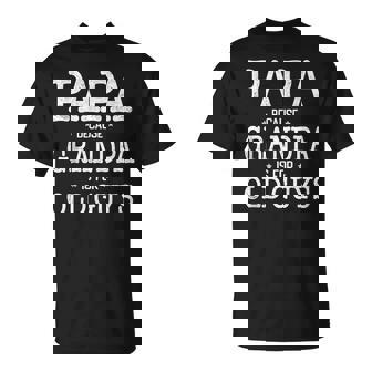 Papa Because Grandpa Is For Old Guys Papa T-Shirt - Thegiftio UK