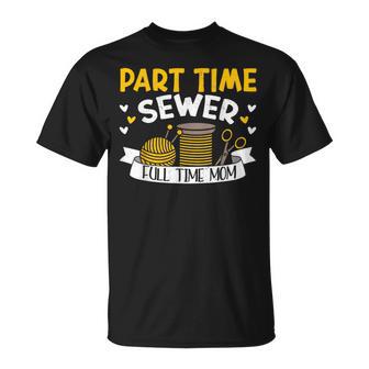 Part Time Sewer Full Time Mom Mother's Day Sewing T-Shirt - Thegiftio UK
