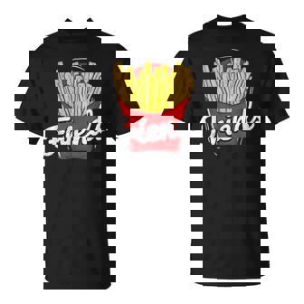 Patatas Fritas Amante De Las Patatas Fritas Refrán De Las Pa Camiseta unisex - Regaloses