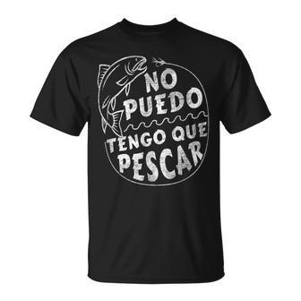 Pesca Pescadores Divertido Pesca No Puedo Tengo Que Pescar Camiseta unisex - Regaloses