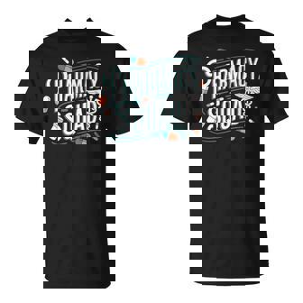 Pharmacy Squad Pharmacy Team And Pharm Pharmacist Crew T-Shirt - Monsterry