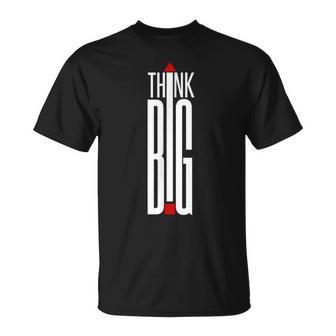Piensa En Grande Motivacional Novedad Citas Gráficos Diseños Geniales Camiseta unisex - Regaloses
