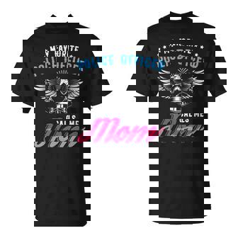 Police Officer Of The Mother My Favourite Police Call Me Mum T-Shirt | Mazezy