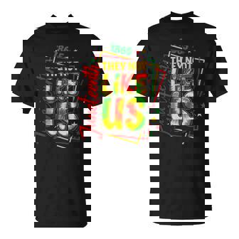 Pride Black History They Don't Like Us Junenth 1865 T-Shirt | Mazezy