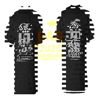 Proud Dad Of A Class Of 2025 Graduate Senior Graduation T-Shirt | Mazezy