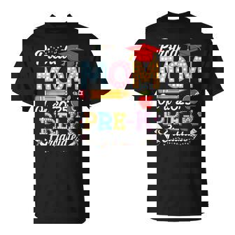 Proud Mom Of A 2025 Pre-K Graduate Mom Graduation 2025 T-Shirt - Monsterry
