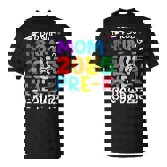Proud Mom Of A Class Of 2025 Pre-K Graduate Graduation T-Shirt - Thegiftio UK