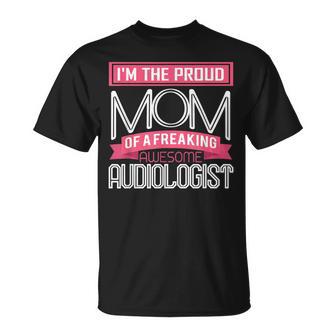 Proud Mom Freaking Awesome Audiologist Mothers T-Shirt - Monsterry