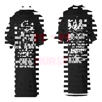 Proud Mom Of A Freaking Awesome Nurse Mom Nursing Mother T-Shirt - Monsterry