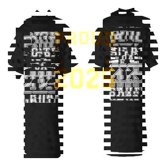 Proud Sister Of A 2025 Graduate Class 2025 Graduation T-Shirt - Monsterry
