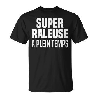 Râleuse À Plein Temps Humouruper Raleuse À Temps Plein T-Shirt - Cadeauxyz
