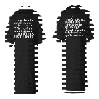 Read Books Lift Weights Fight Fascists Reading Activism Meme T-Shirt - Monsterry