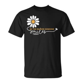 Be The Reason Someone Smiles Today Kind Positive Affirmation T-Shirt - Thegiftio UK