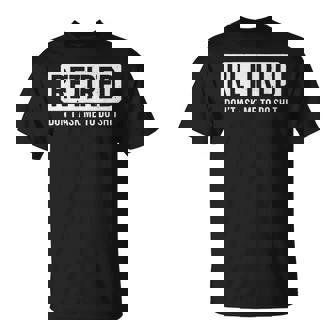 Retired Don't Ask Me To Do Shit T-Shirt | Mazezy