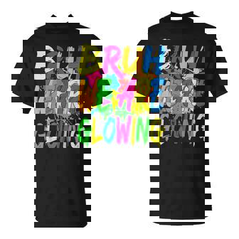 Retro Bruh We Are Glowing In My Glowing Era Colorful T-Shirt - Monsterry