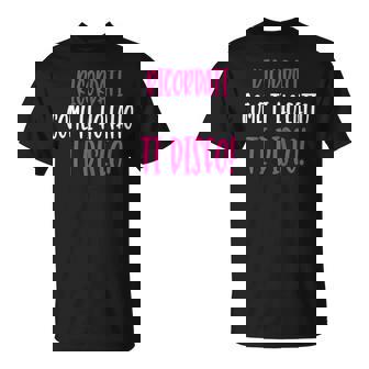 Ricordati Che Come Ti Ho Fatto Ti Disfo Frasi Mamme Maglietta - Novitaregali