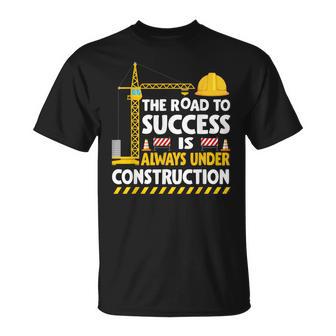 The Road To Success Is Always Under Construction T-Shirt - Thegiftio UK