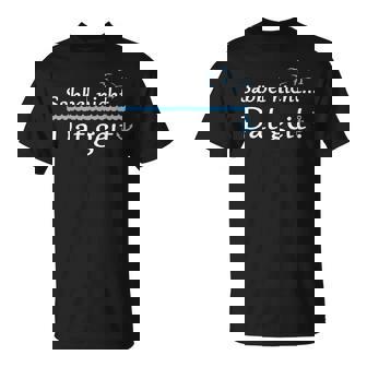 Sabbel Nicht Dat Geit T-Shirt - Seseable