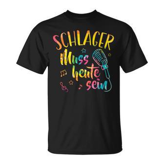 Schlager Muss Heuteein Gute Laune Musikchlagerparty T-Shirt - Geschenkecke