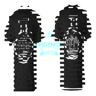 Science Is Evidence Not Opinion Cadeauxcientifiques T-Shirt - Cadeauxyz