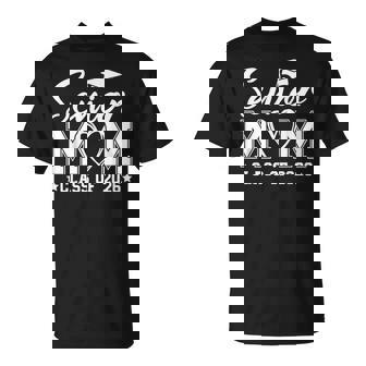 Senior Mom Class Of 2026 Proud Mom Of A 2026 Graduate T-Shirt - Thegiftio