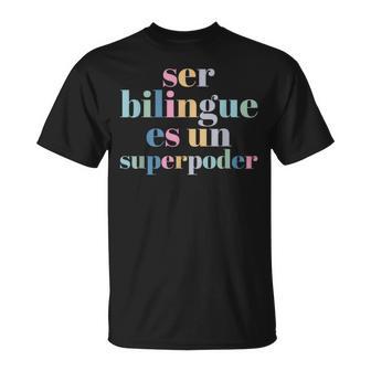 Ser Bilingue Es Un Superpoder Bilingual Spanish Teacher T-Shirt - Thegiftio