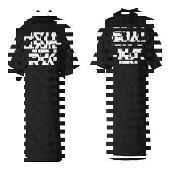 Sexual Freak 面白い言い回し皮肉なかわいいセクシーなクールなセックス Tシャツ - Kawaiitshirt