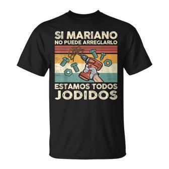 Si Mariano No Puede Repararlo Español Camiseta unisex - Regaloses