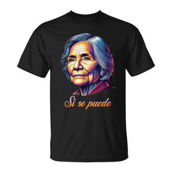 Sí Se Puede Dolores Huerta Inspired T-Shirt - Thegiftio UK