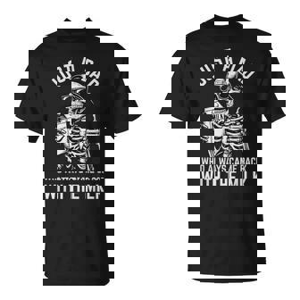 Skeleton Just A Dad Who Always Came Back Father's Day T-Shirt - Monsterry