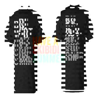 Have A Skibidi Summer Bruh We Out Teachers Last Day School T-Shirt | Mazezy