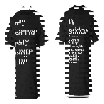 My Son In Law Is My Favorite Child Fathers Day Father In Law T-Shirt - Monsterry