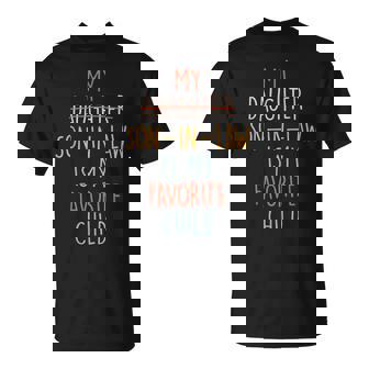 My Son In Law Is My Favorite Child Humor- Replaced Daughter T-Shirt - Thegiftio