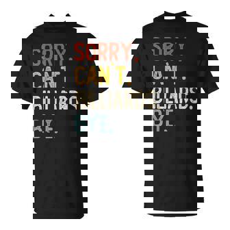 Sorry Can't Billiards Bye シャツ 面白い ビリヤード愛好家 Tシャツ - Kawaiitshirt