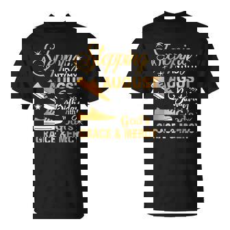 Stepping Into My August Birthday With God's Grace & Mercy T-Shirt - Monsterry
