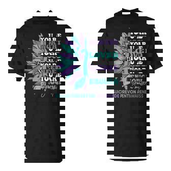 Sunflower Motivational Support Suicide Prevention Awareness T-Shirt - Monsterry