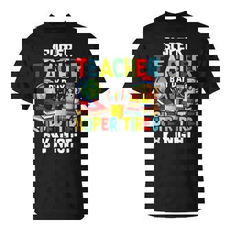 Super Teacher By Day Super Tired By Night T-Shirt | Seseable CA